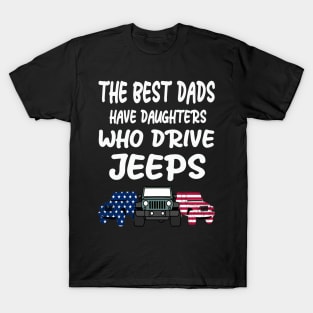 THE BEST DADS HAVE DAUGHTERS WHO DRIVE JEEPS T-Shirt